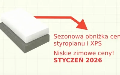 Ceny styropianu w styczniu 2026 – promocje obniżka cen styropianu i XPS