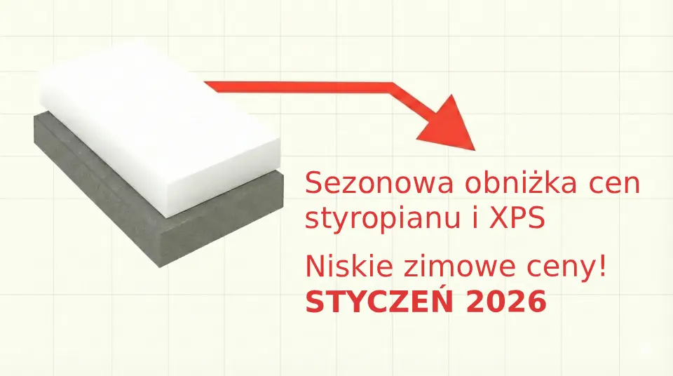 obniżka cen styropianu i XPS styczeń 2026 obniżka cen styropianu i XPS styczeń 2026